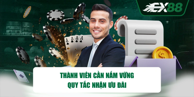 Thành viên cần nắm vững quy tắc nhận ưu đãi
